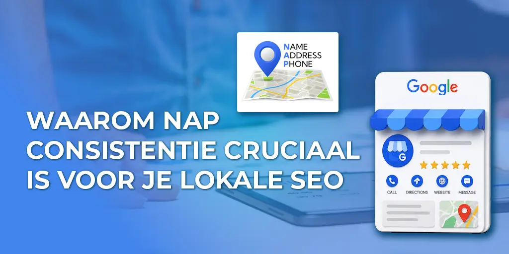 Waarom NAP consistentie cruciaal is voor je lokale SEO